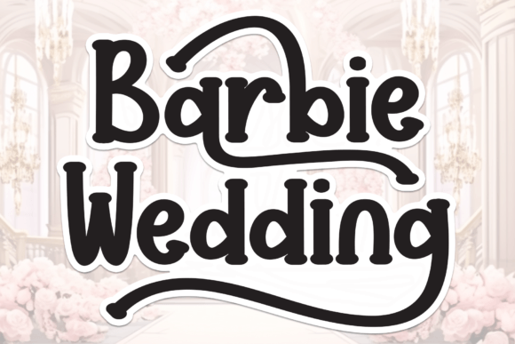 Barbie Wedding: A Timeless Script Font for Brand Storytelling