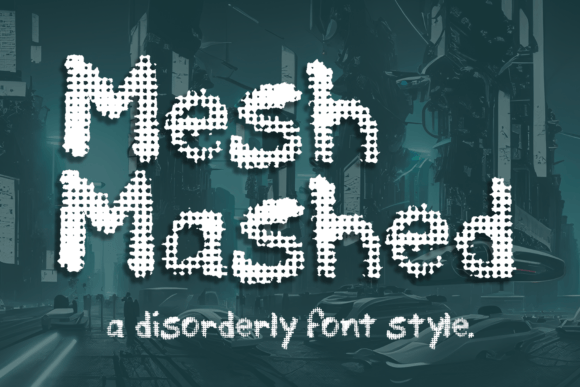 Mesh Mashed: The Grunge Font That Cuts Through Feed Noise