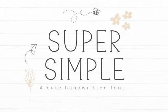 Super Simple Font: The Clean Handwritten Typeface for Clear Campaigns